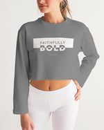 Faithfully Bold Boxed Women's Cropped Sweatshirt (Grey) Cropped Sweatshirt Myrrh and Gold 